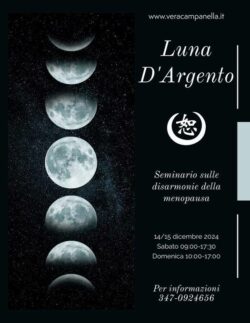 Luna d'Argento. Seminario sulle disarmonie della menopausa - 14/15 Dicembre 2024