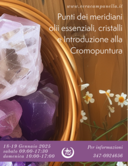 Punti dei Meridiani Energetici, Cristalli e Olii essenziali e Introduzione alla Cromopuntura- 18-19 Gennaio 2025